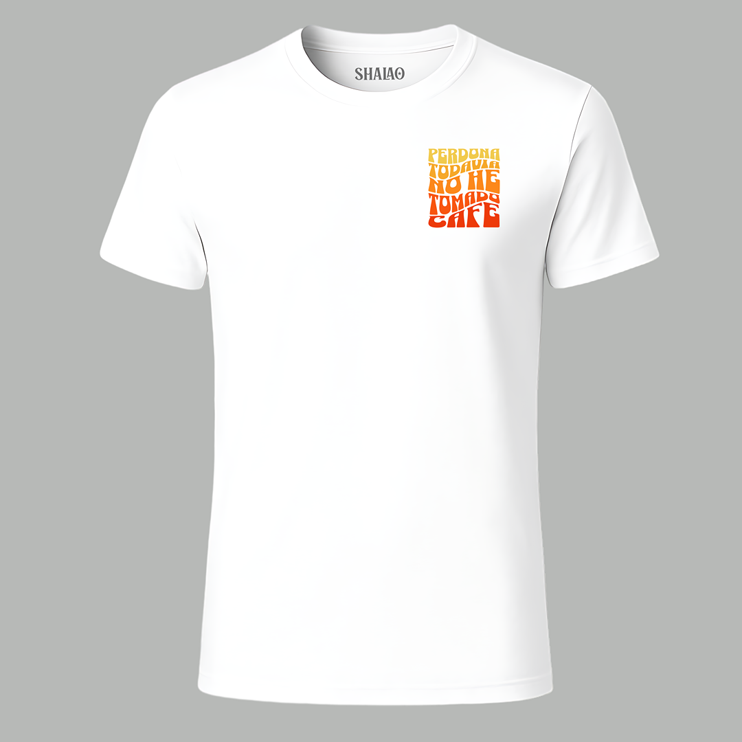 Camiseta "Perdona todavía no he tomado café"