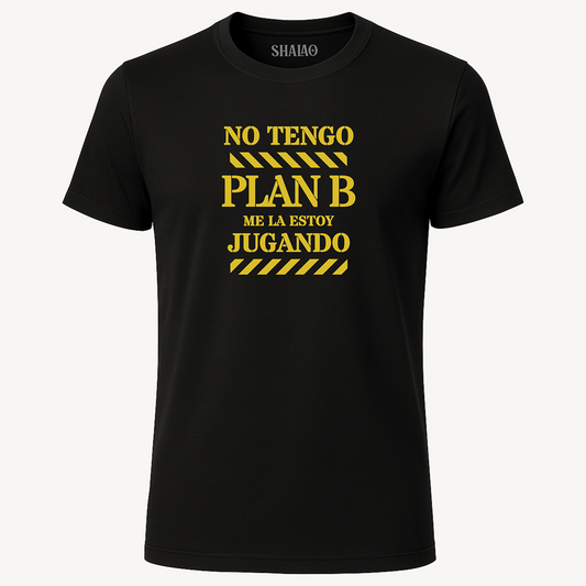 Camiseta "No tengo plan B"