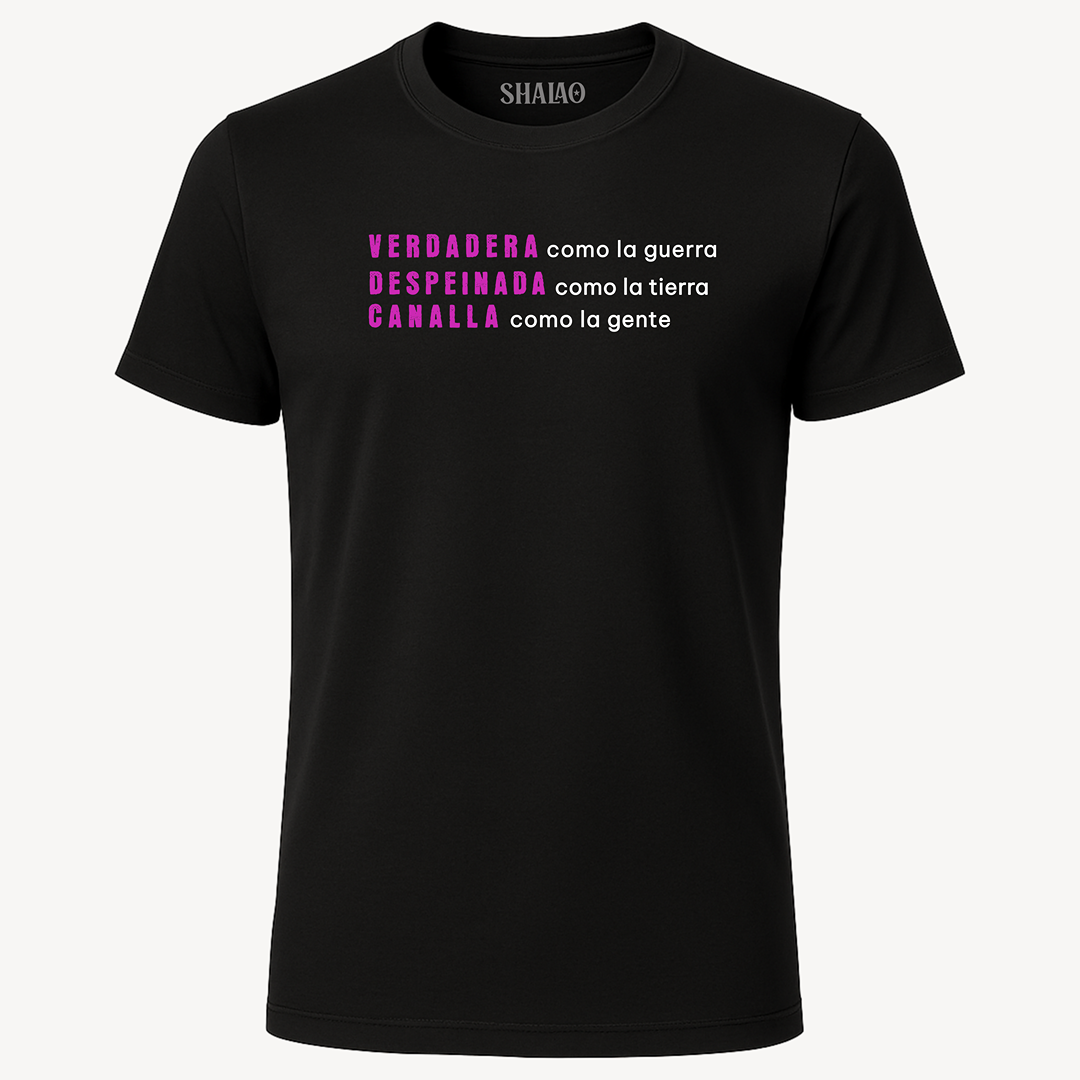 Camiseta "Verdadera, despeinada y canalla"